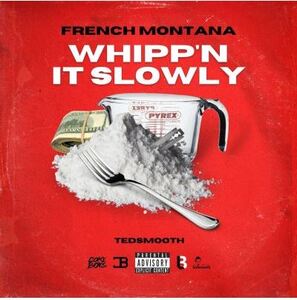 MUSIC: French Montana – Whipp’n It Slowly | Mp3 Download