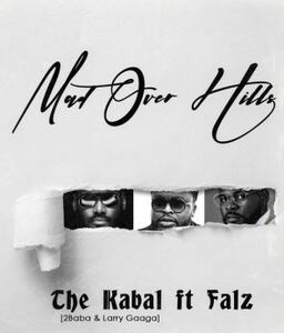 MUSIC: 2Baba – Mad Over Hills ft. Larry Gaaga, The Kabal & Falz | Mp3 Download